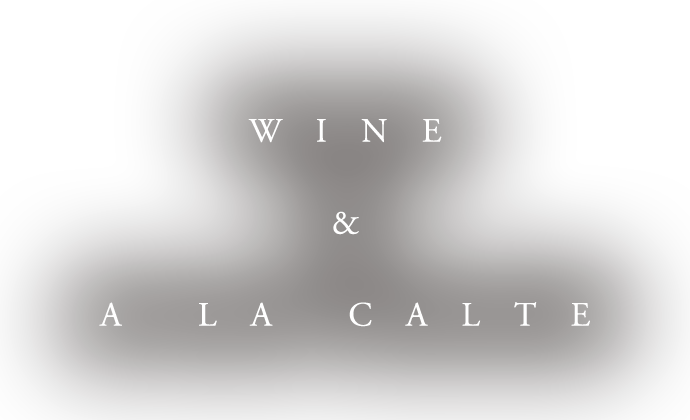 WINE＆A LA CARTE